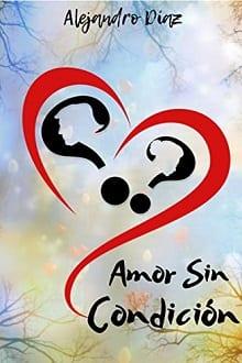 Amor  Sin  Condición  de  Alejandro  Díaz  