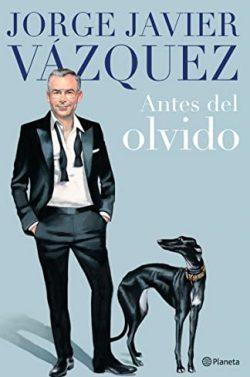 Antes  del  olvido  |  Jorge  Javier  Vázquez