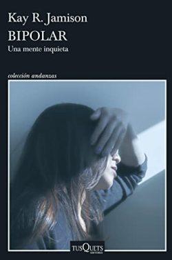 Bipolar:  Testimonio  sobre  afectos  y  locura  |  Kay  R.  Jamison