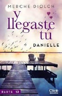 Danielle  (Y  llegaste  tú  N°12)  |  Merche  Diolch  