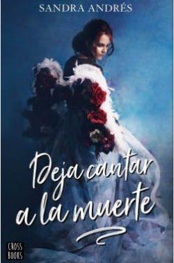 Deja  cantar  a  la  muerte  |  Sandra  Andres  Belenguer  