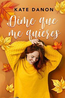 Dime  que  me  quieres  (Las  chicas  de  D&S  1)  |  Kate  Danon