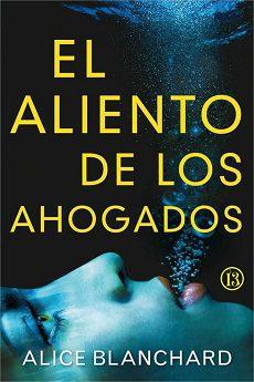 El  aliento  de  los  ahogados  |  Alice  Blanchard
