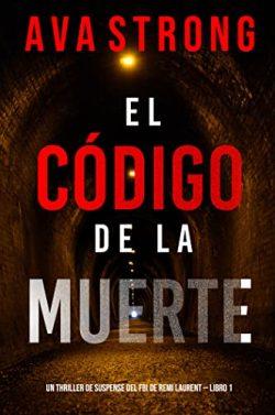 El  código  de  la  muerte  (Remi  Laurent  1)  |  Ava  Strong