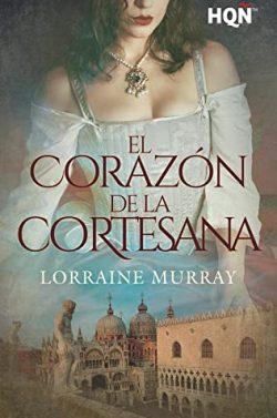 El  corazón  de  la  cortesana  |  Lorraine  Murray