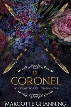 El  Coronel  (Los  Vampiros  de  Channing  7)  |  Margotte  Channing
