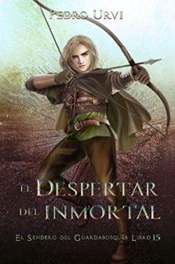 El  Despertar  del  Inmortal  (El  Sendero  del  Guardabosques  15)  |  Pedro  Urvi