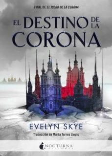 El  Destino  de  la  Corona  |  Evelyn  Skye  