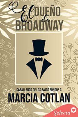El  dueño  de  Broadway  (Caballeros  de  los  bajos  fondos  3)  |  Marcia  Cotlan