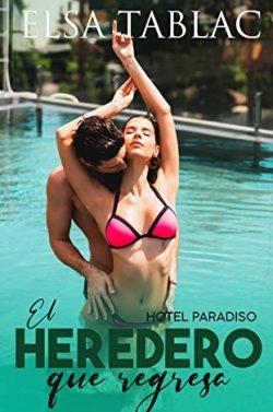 El  heredero  que  regresa  (Hotel  Paradiso  7)  |  Elsa  Tablac