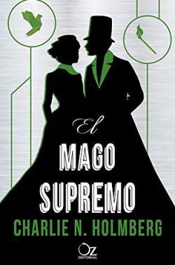 El  mago  supremo  (El  mago  de  papel  3)  |  Charlie  N.  Holmberg