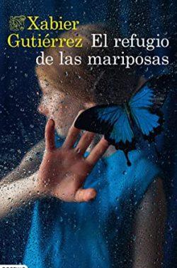 El  refugio  de  las  mariposas  |  Xabier  Gutiérrez