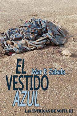 El  vestido  azul  (Las  intrigas  de  Sofía  3)  |  Mar  P.  Zabala