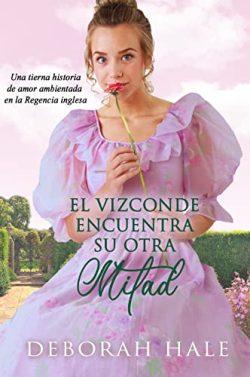 El  vizconde  encuentra  su  otra  mitad  |  Deborah  Hale
