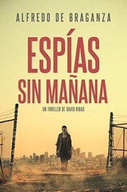 Espías  sin  mañana  (David  Ribas  14)  |  Alfredo  De  Braganza