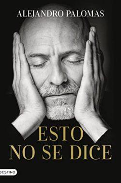 Esto  no  se  dice  |  Alejandro  Palomas