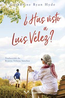 ¿Has  visto  a  Luis  Vélez?  |  Catherine  Ryan  Hyde  