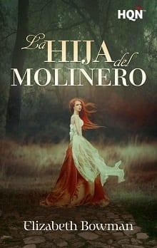 La  hija  del  molinero  |  Elizabeth  Bowman  