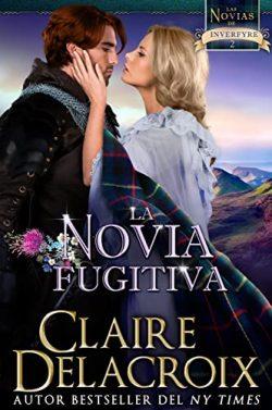 La  novia  fugitiva  (Las  novias  de  Inverfyre  2)  |  Claire  Delacroix