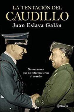 La  tentación  del  Caudillo  |  Juan  Eslava  Galán  