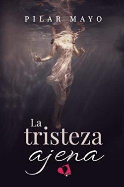 La  tristeza  ajena  |  Pilar  Mayo