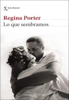 Lo  que  sembramos  |  Regina  Porter  