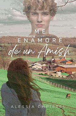 Me  enamoré  de  un  Amish  |  Alessia  Christel