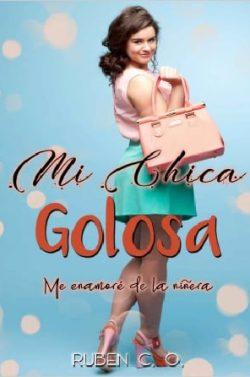 Mi  chica  golosa:  Me  enamoré  de  la  niñera  |  Ruben  C.  O.  