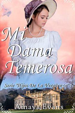 Mi  Dama  Temerosa  (Hijos  de  la  verguenza  1)  |  Amaya  Evans