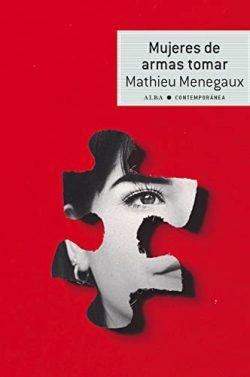 Mujeres  de  armas  tomar  |  Mathieu  Menegaux