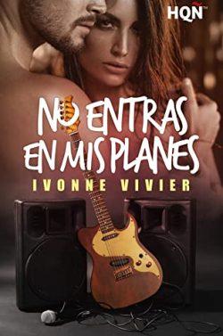 No  entras  en  mis  planes  |  Ivonne  Vivier