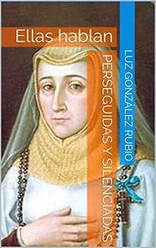 Perseguidas  y  silenciadas  |  Luz  González  Rubio  