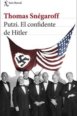 Putzi.  El  confidente  de  Hitler  |  Thomas  Snégaroff