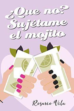 ¿Que  no?  Sujétame  el  mojito  |  Rosario  Vila
