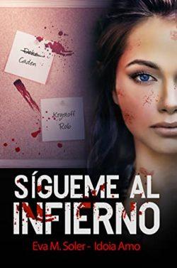 Sígueme  al  infierno  |  Eva  M.  Soler  &  Idoia  Amo