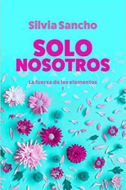 Solo  nosotros  (La  fuerza  de  los  elementos  1)  |  Silvia  Sancho  