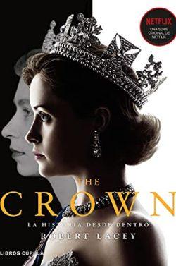 The  Crown  vol.  I  La  historia  desde  dentro  |  Robert  Lacey