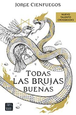 Todas  las  brujas  buenas  |  Jorge  Cienfuegos