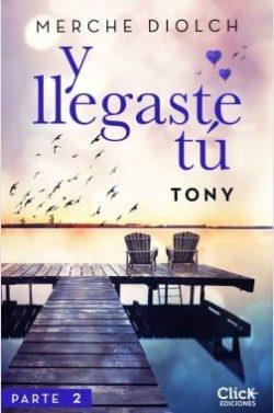 Tony  (Y  llegaste  tú  N°2)  |  Merche  Diolch  