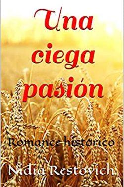 Una  ciega  pasión  |  Nidia  Restovich  