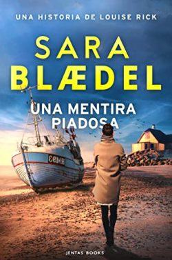 Una  mentira  piadosa  (Louise  Rick  10)  |  Sara  Blædel